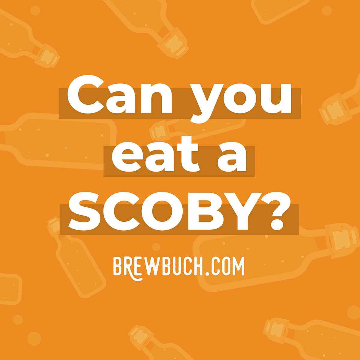 Can you eat your kombucha SCOBY?